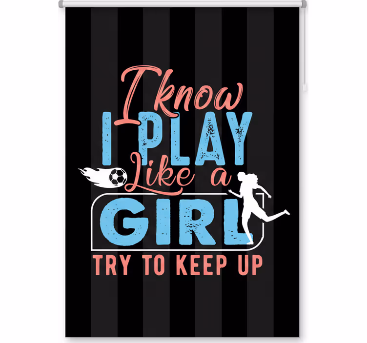 Teenage bedroom roller blind i play like a girl - TenStickers