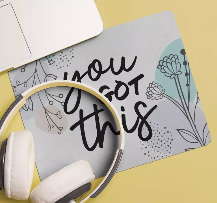 You got this mouse pad quotes - TenStickers