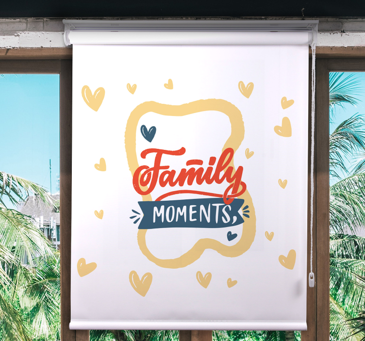 Cherish Precious Family Moments text roller blind - TenStickers