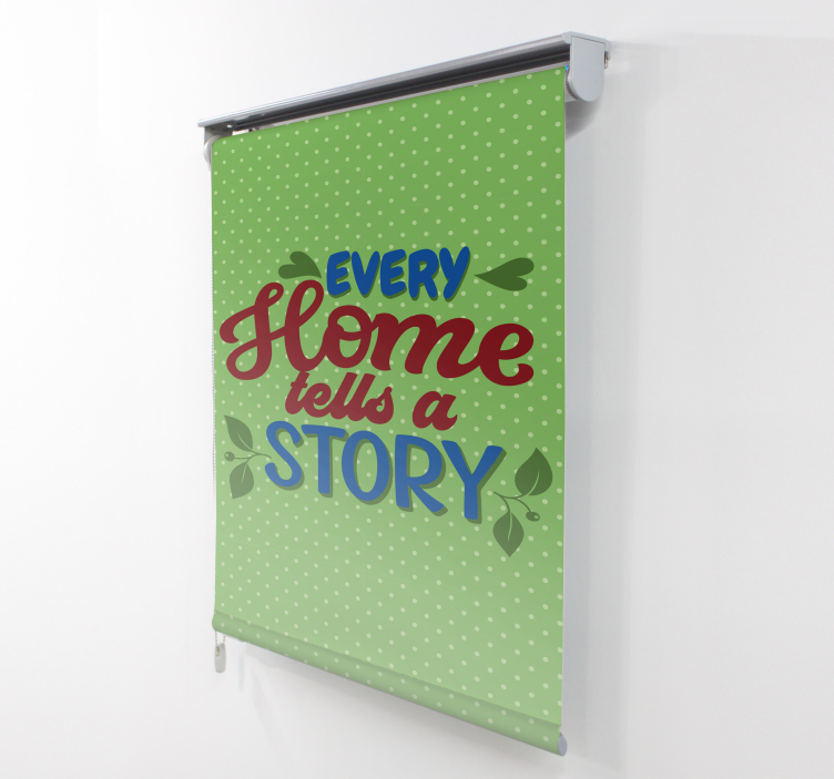 Every Home Tells Story text roller blind - TenStickers