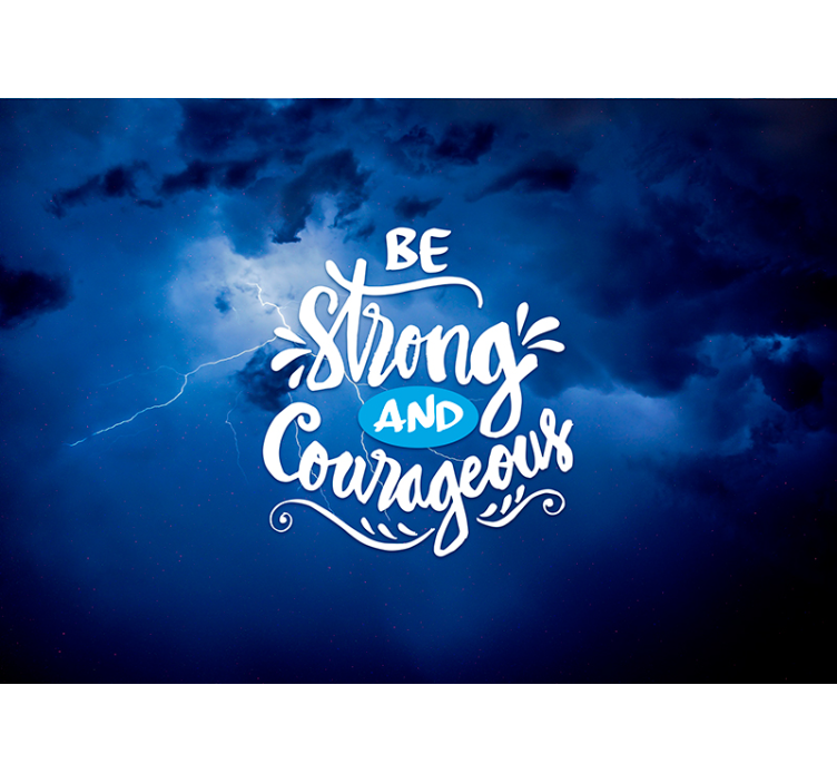 Be Strong And Courageous mural quote - TenStickers