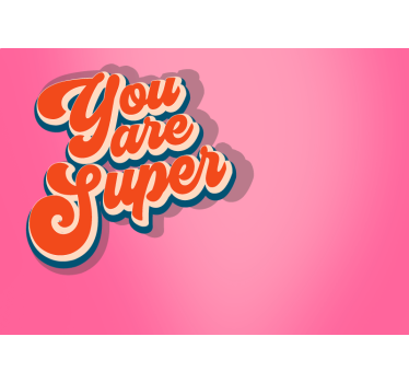 You are super quote design wall murals for teenage bedrooms - TenStickers