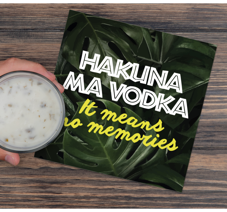 Hakuna ma vodka text coasters - TenStickers