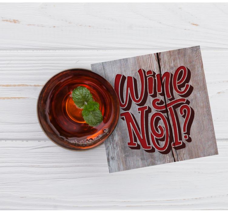 Wine not wood text coasters - TenStickers