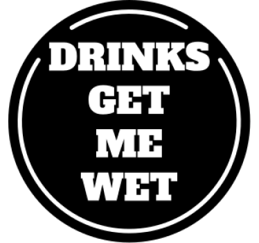 Sentence drinks get me wet coaster sayings coasters - TenStickers