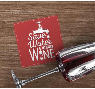 Save water drink wine sayings coasters - TenStickers
