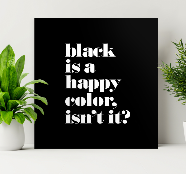 Black is a happy color quote canvas - TenStickers