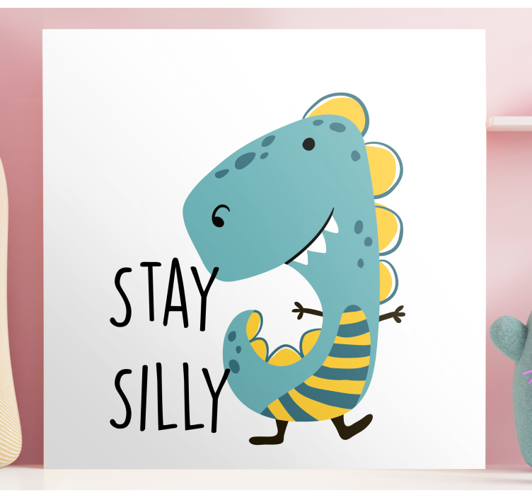 Dinosaur stay silly nordic art prints - TenStickers