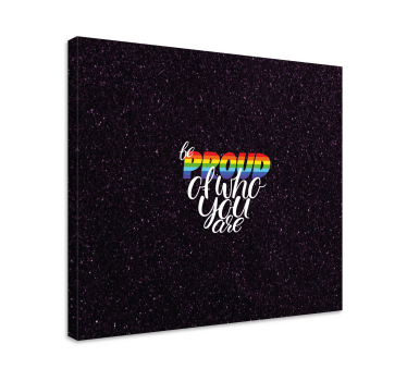 Be proud of who you are quote canvas - TenStickers