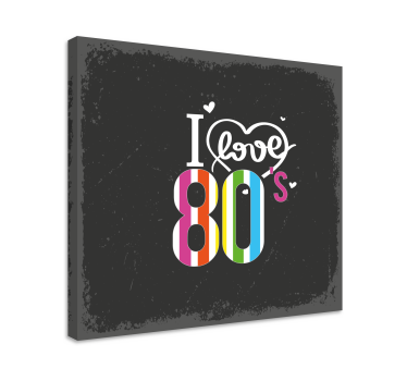 Quote canvas i love the 80s - TenStickers