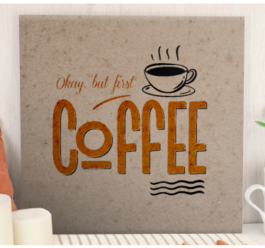 Coffee motivational quote quote canvas - TenStickers