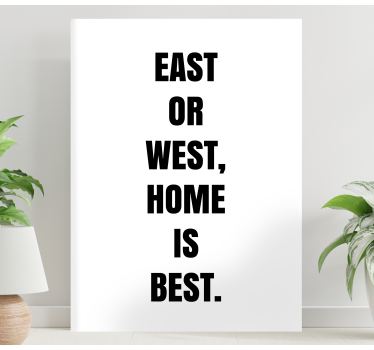 East or west home is home wall art quote prints - TenStickers