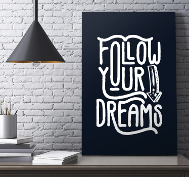Follow your dreams inspirational canvas - TenStickers