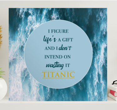 Titanic movie motivational Quote wall art quote prints - TenStickers