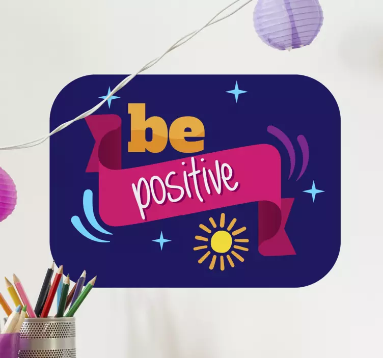 BE POSITIVE wall quote decal - TenStickers