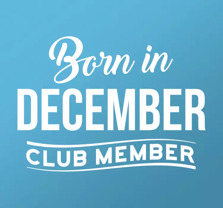 Born in December Club Member text sticker - TenStickers