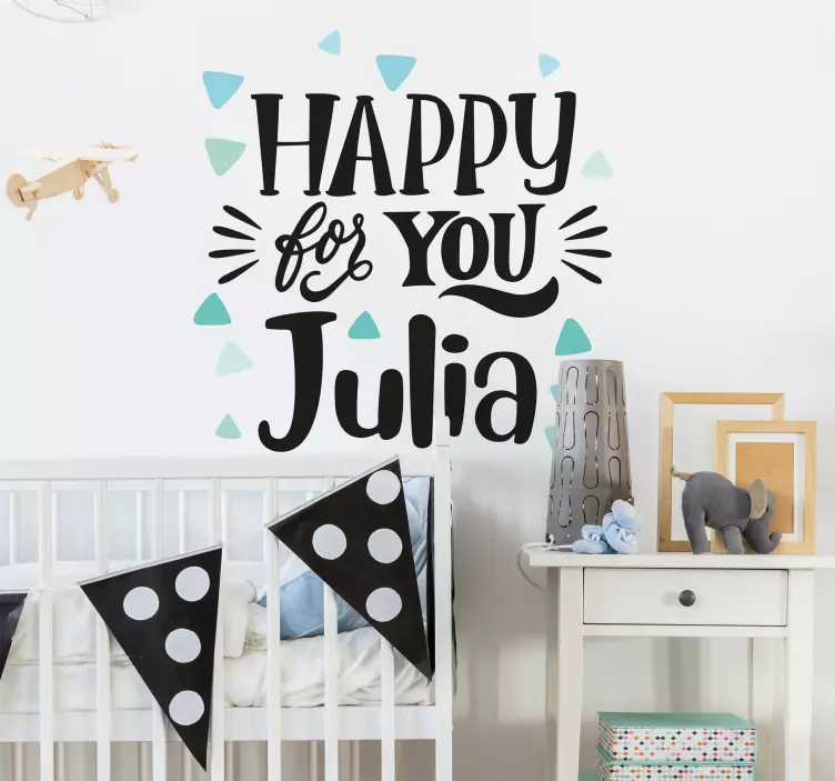 HAPPY FOR YOU JULIA wall quote decal - TenStickers