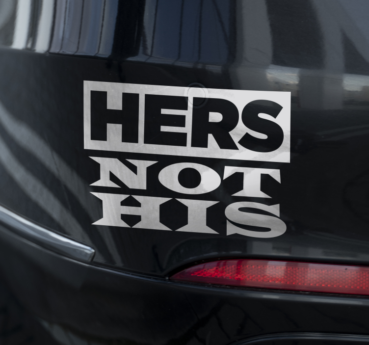 Hers not his funny car decal - TenStickers