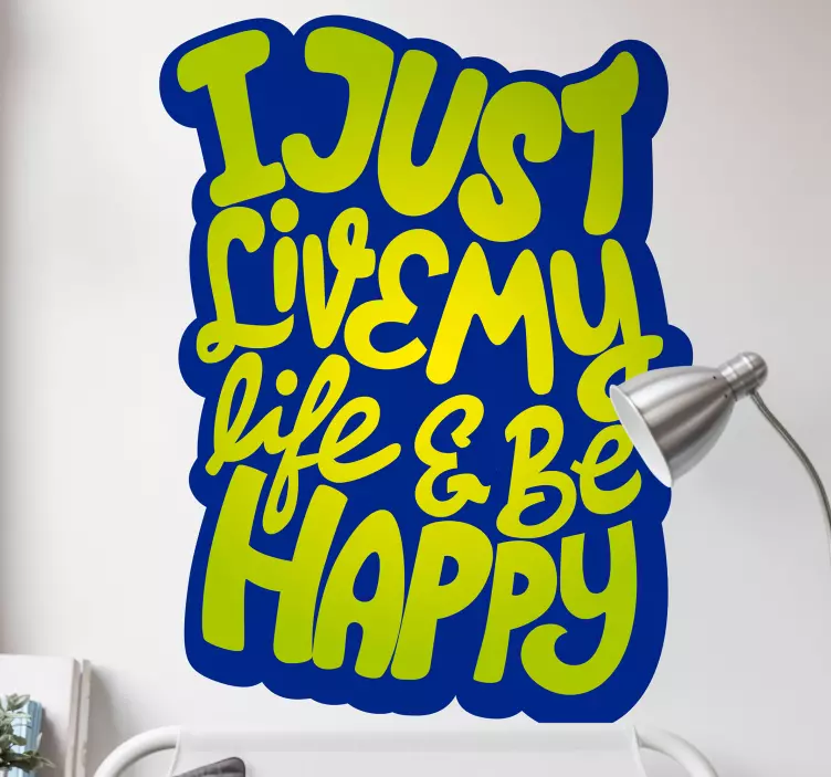 I JUST LIVE MY LIFE HAPPY wall quote decal - TenStickers