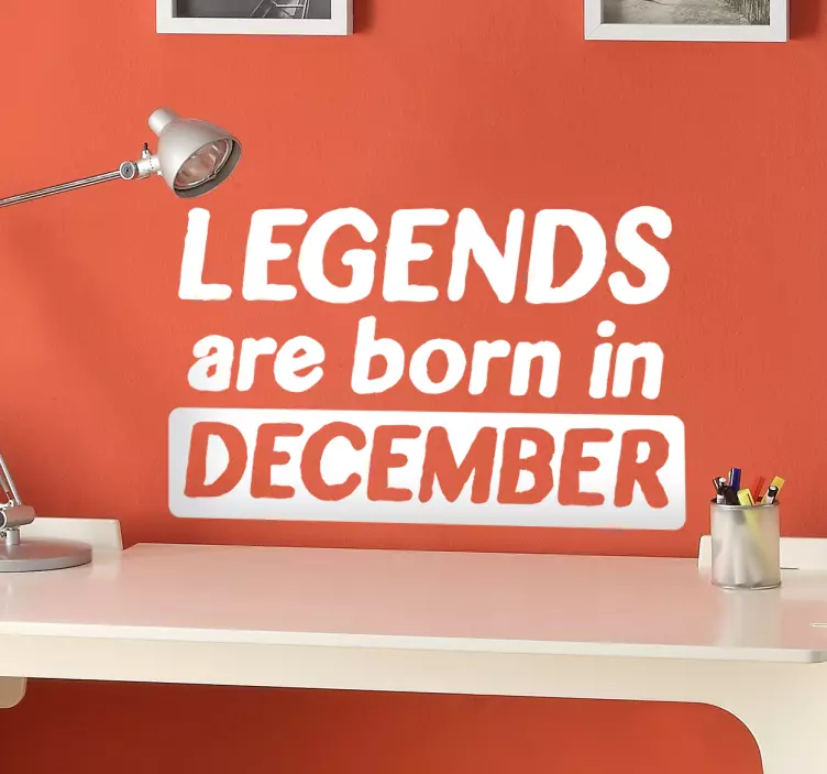 Legends Born in December wall decal quotes - TenStickers