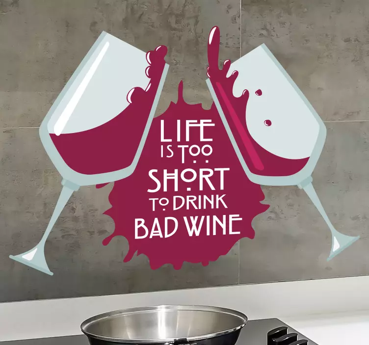 Life short drink bad wine kitchen wall sticker - TenStickers
