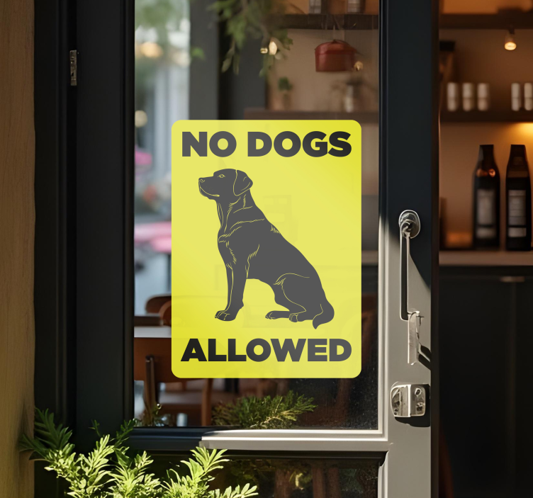 "No dogs allowed" window decal for business - TenStickers