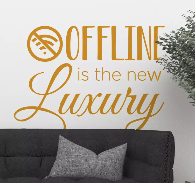 OFFLINE IS THE NEW LUXURY wall quote decal - TenStickers
