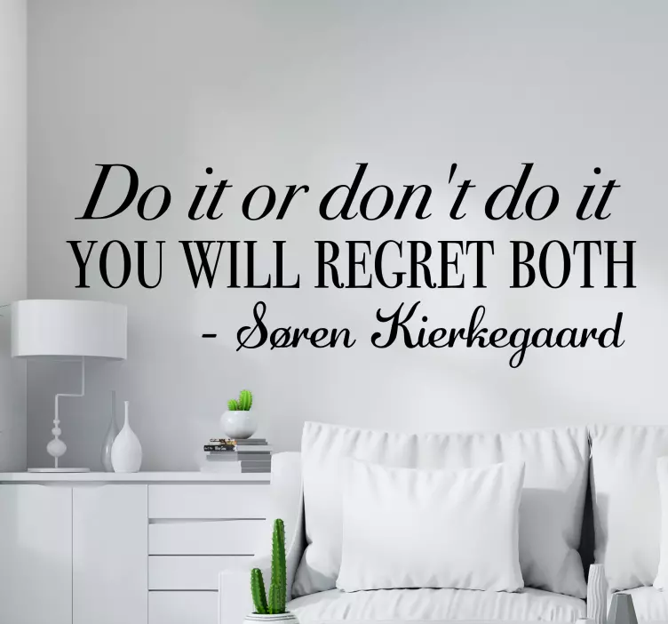 Søren Kierkegaard do it or dont quote sticker - TenStickers