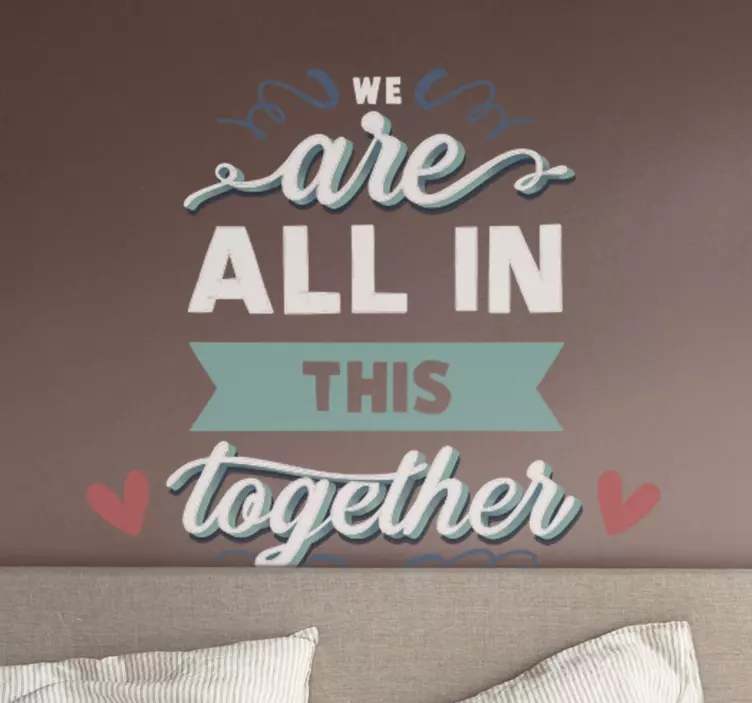 We Are All In This wall quote decal - TenStickers