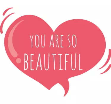 You are so beautiful speech bubble popular saying decal - TenStickers