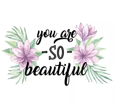 You are so beautiful purple flowers popular saying decal - TenStickers
