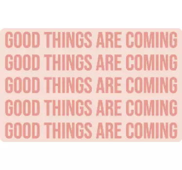 Text good things are coming  wallpaper decal - TenStickers