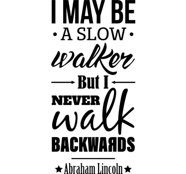 Abraham Lincoln Walk Quote Sticker - TenStickers