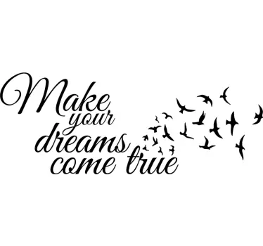 Make Your Dreams Come True Wall Text Sticker - TenStickers