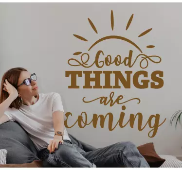 Good things are coming wallpaper sticker - TenStickers