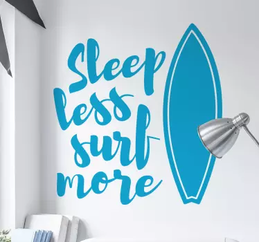 Sleep Less Surf More - TenStickers