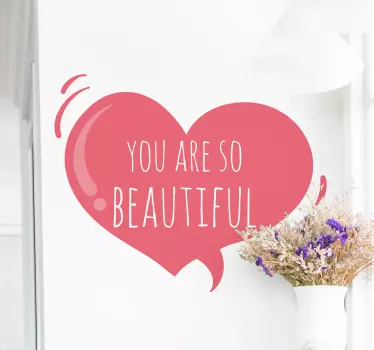 You are so beautiful speech bubble popular saying decal - TenStickers