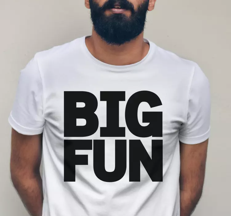 Big fun statement t-shirt - TenStickers