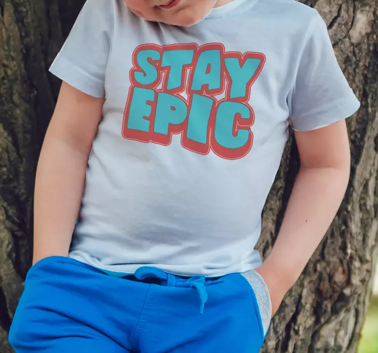 "Stay epic" text design Kids t-shirt - TenStickers