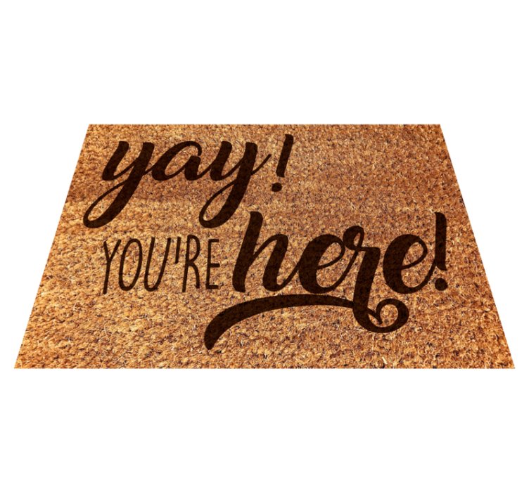Welcome mat yay you are here entrance hall - TenStickers